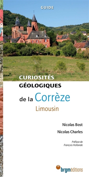 Curiosités géologiques de la Corrèze, Limousin - Nicolas Bost