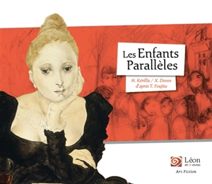 Les enfants parallèles : un voyage dans les oeuvres de Léonard Foujita - Hélène Kérillis