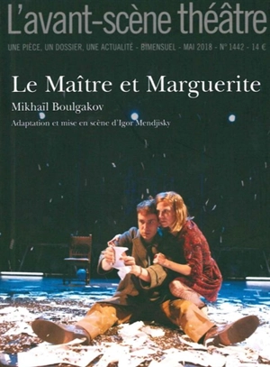 Avant-scène théâtre (L'), n° 1442. Le maître et Marguerite - Mikhaïl Afanassievitch Boulgakov