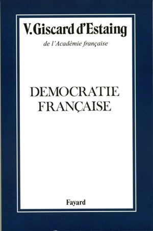 Démocratie française - Valéry Giscard d'Estaing