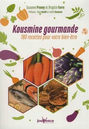 Kousmine gourmande : 180 recettes pour votre bien-être - Suzanne Preney