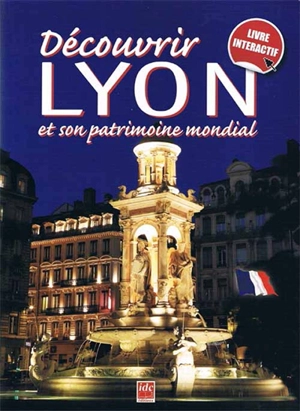 Découvrir Lyon et son patrimoine mondial - Sébastien Griffe