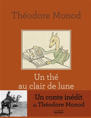 Un thé au clair de lune - Théodore Monod