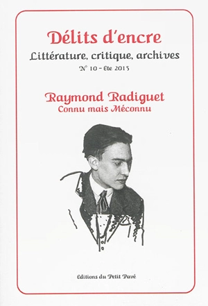Délits d'encre, n° 10. Raymond Radiguet : connu mais méconnu - Raymond Radiguet