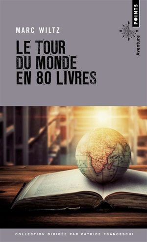 Le tour du monde en 80 livres - Marc Wiltz