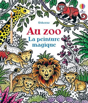 Au zoo : la peinture magique - Federica Iossa