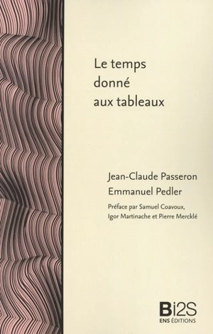 Le temps donné aux tableaux : une enquête au Musée Granet, augmentée d'études sur la réception de la peinture et de la musique - Jean-Claude Passeron