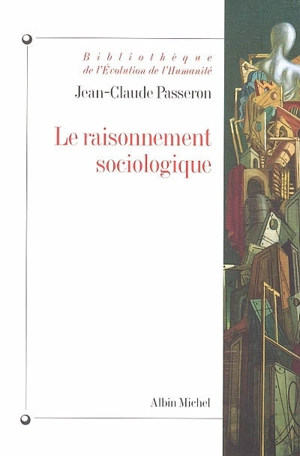 Le raisonnement sociologique : un espace non poppérien de l'argumentation - Jean-Claude Passeron