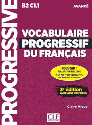 Vocabulaire progressif du français : B2-C1.1 avancé : avec 390 exercices - Claire Leroy-Miquel