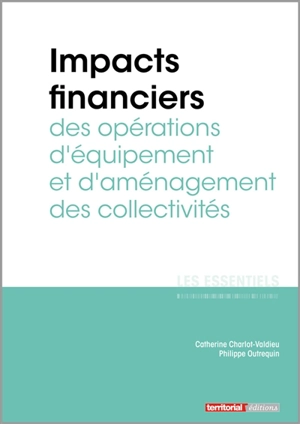 Impacts financiers des opérations d'équipement et d'aménagement des collectivités - Catherine Charlot-Valdieu