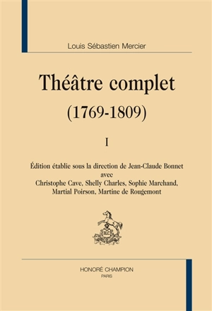 Théâtre complet : 1769-1809 - Louis-Sébastien Mercier