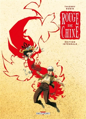 Rouge de Chine : édition intégrale - Thierry Robin