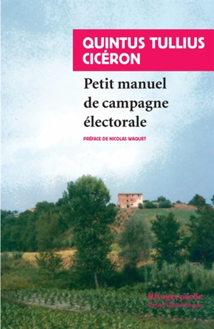 Petit manuel de campagne électorale. Lettre de Marcus Tullius Cicéron à Atticus. Pro Murena - Quintus Tullius Cicéron