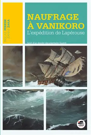 Naufrage à Vanikoro : l'expédition de Lapérouse - Pascale Perrier