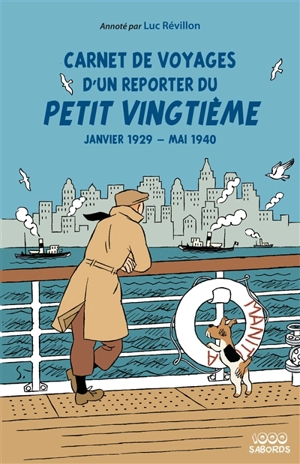 Carnet de voyages d'un reporter du Petit vingtième : janvier 1929-mai 1940 - Luc Révillon