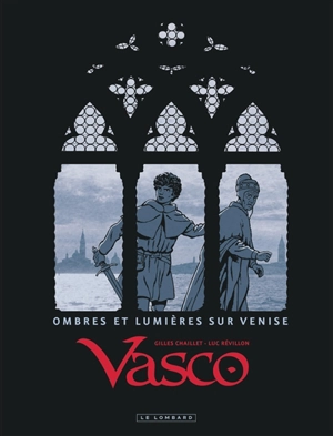 Vasco. Ombres et lumières sur Venise - Gilles Chaillet