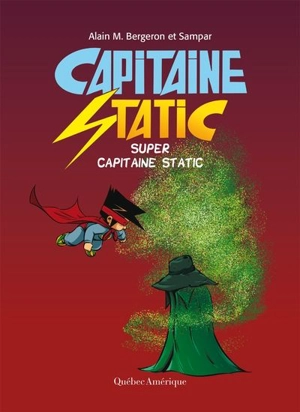 Capitaine Static. Super Capitaine Static - Alain M. Bergeron