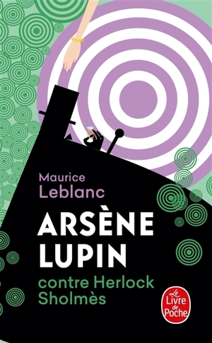 Arsène Lupin. Arsène Lupin contre Herlock Sholmès - Maurice Leblanc