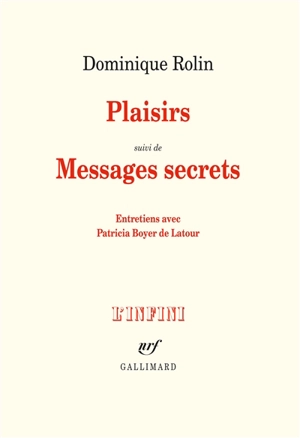 Plaisirs. Messages secrets : entretiens avec Patricia Boyer de Latour - Dominique Rolin