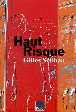 Haut risque - Gilles Sebhan