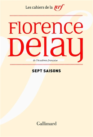 Sept saisons : chroniques théâtrales, 1978-1985 - Florence Delay