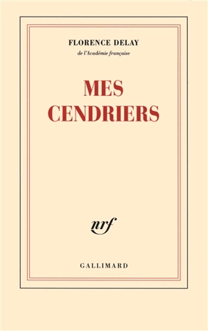 Mes cendriers - Florence Delay