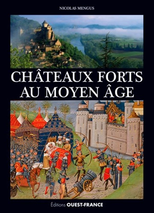 Châteaux forts au Moyen Age - Nicolas Mengus