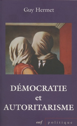 Démocratie et autoritarisme - Guy Hermet