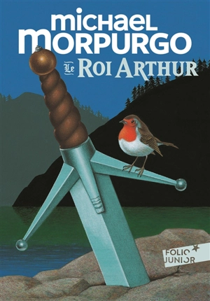 Le roi Arthur - Michael Morpurgo