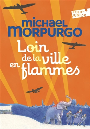 Loin de la ville en flammes - Michael Morpurgo