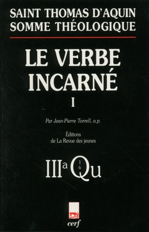 Le Verbe incarné. Vol. 1. IIIa, questions 1-6 - Thomas d'Aquin