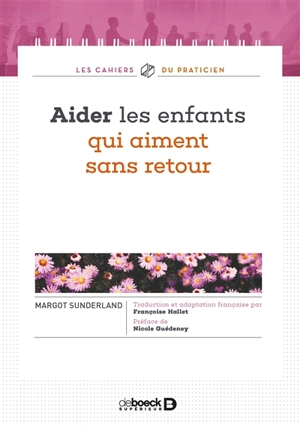 Aider les enfants qui aiment sans retour - Margot Sunderland