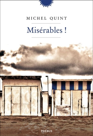 Misérables ! - Michel Quint