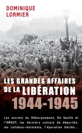 Les grandes affaires de la Libération : 1944-1945 - Dominique Lormier