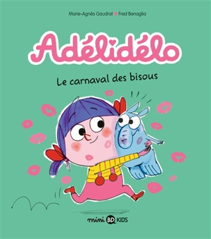 Adélidélo. Vol. 8. Le carnaval des bisous - Marie-Agnès Gaudrat