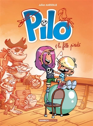 Pilo. Vol. 4. Pilo et la fille pirate - Julien Mariolle