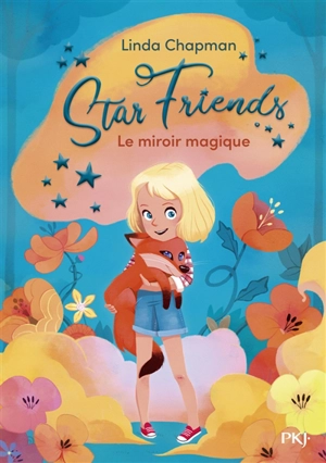 Star friends. Vol. 1. Le miroir magique - Linda Chapman