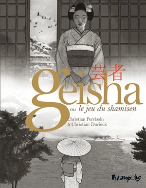 Geisha, le jeu du shamisen - Christian Perrissin