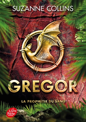 Gregor. Vol. 3. La prophétie du sang - Suzanne Collins