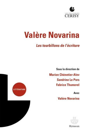 Valère Novarina : les tourbillons de l'écriture : actes du colloque, Cerisy-la-Salle, du 10 au 17 août 2018 - Centre culturel international (Cerisy-la-Salle, Manche). Colloque (2018)