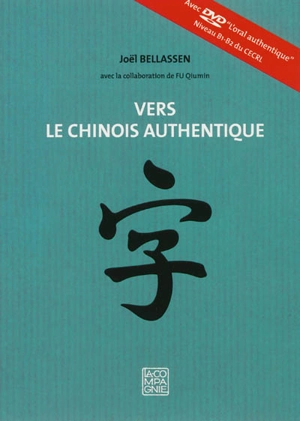 Vers le chinois authentique - Joël Bellassen