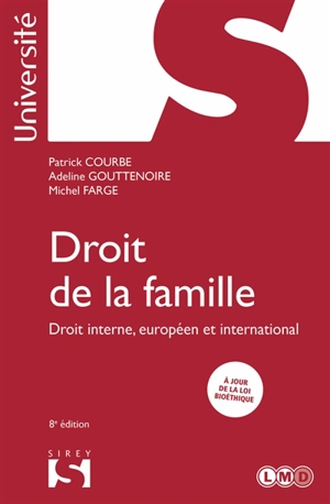 Droit de la famille : droit interne, européen et international - Patrick Courbe