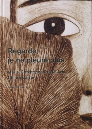 Regarde, je ne pleure plus - Marie-Christophe Arn