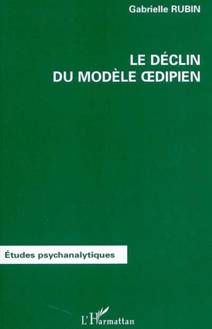 Le déclin du modèle oedipien - Gabrielle Rubin