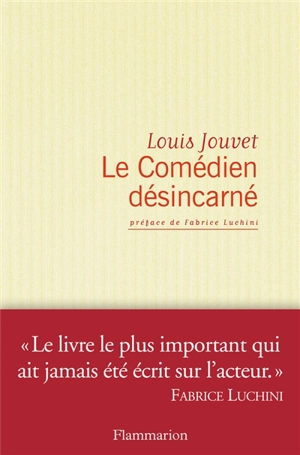 Le comédien désincarné - Louis Jouvet