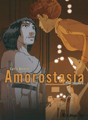 Amorostasia. Vol. 2. Pour toujours... - Cyril Bonin