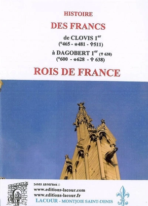 Histoire des Francs, de Clovis Ier (465-481-511) à Dagobert Ier (600-628-638) : rois de France - Grégoire de Tours