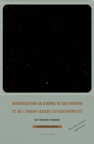 Introduction au cinéma de Guy Debord et de l'avant-garde situationniste - Antoine Coppola