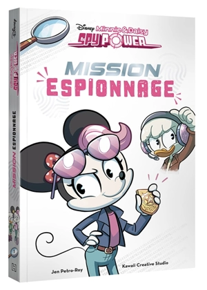 Minnie & Daisy spy power. Vol. 1. Mission espionnage - Walt Disney company