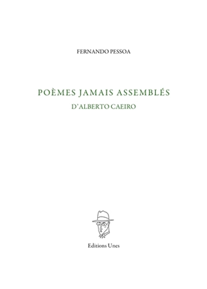 Poèmes jamais assemblés d'Alberto Caeiro - Fernando Pessoa